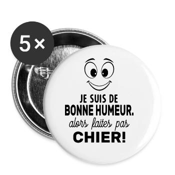 Je Suis De Bonne Humeur Alors Faites Pas Chier - Lot de 5 grands badges (56 mm) - blanc - Devant