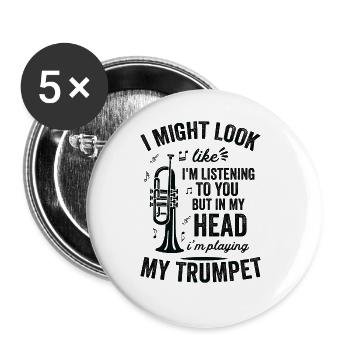Ich Sehe Aus, Als Ob Ich Trompete Höre - Buttons groß 56 mm (5er Pack) - Weiß - Vorne