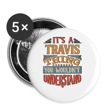 It's A Travis Thing You Wouldnt Understand - - Buttons large 2.2''/56 mm (5-pack) - white - Front