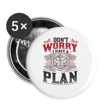 Ne vous inquiétez pas, j’ai un plan D20 RPG Gamer - Lot de 5 grands badges (56 mm) - blanc - Devant