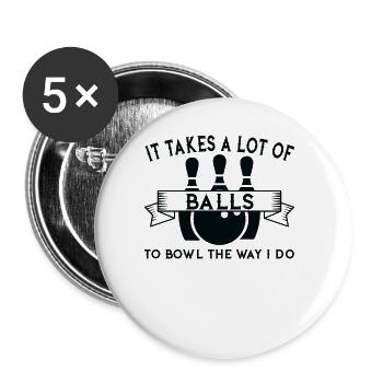 Pour le bowling, vous avez besoin de beaucoup de balles - Lot de 5 grands badges (56 mm) - blanc - Devant