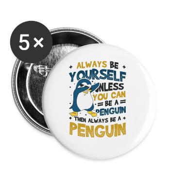 Be yourself unless you can be a penguin - Buttons large 2.2''/56 mm (5-pack) - white - Front