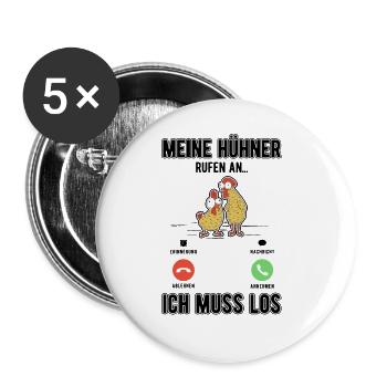 Meine Hühner rufen an Ich muss los - Buttons groß 56 mm (5er Pack) - Weiß - Vorne