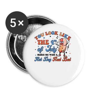 You Look Like The 4th Of July Hot Dog Real - Buttons large 2.2''/56 mm (5-pack) - white - Front