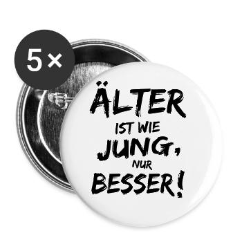 Älter ist wie Jung Geburtstag Birthday - Buttons groß 56 mm (5er Pack) - Weiß - Vorne