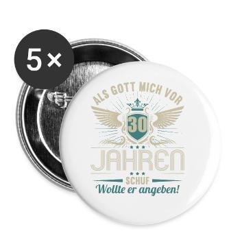 Als Gott mich vor 30 Jahren schuf wollte angeben - Buttons groß 56 mm (5er Pack) - Weiß - Vorne