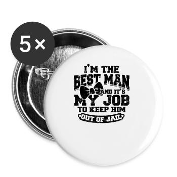 I'm the best man and it's my job to keep him out - Buttons large 2.2''/56 mm (5-pack) - white - Front