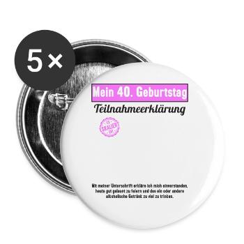 40 Jahr Gästebuch Teilnahmeerklärung 40 Geburtstag - Buttons groß 56 mm (5er Pack) - Weiß - Vorne