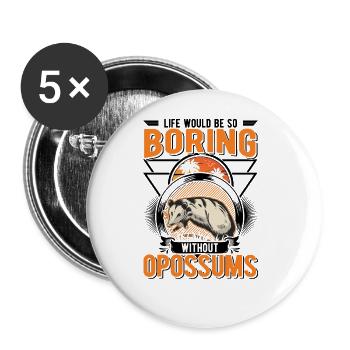 La vie serait si ennuyeuse sans opossums - Lot de 5 grands badges (56 mm) - blanc - Devant