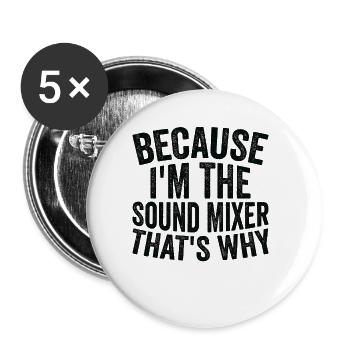 Parce que je suis un mixeur de son - Lot de 5 grands badges (56 mm) - blanc - Devant