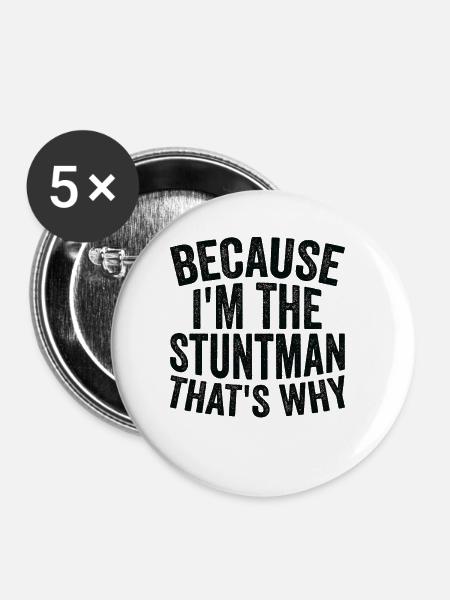 Weil Ich Stuntman Bin - Buttons groß 56 mm (5er Pack) - Weiß