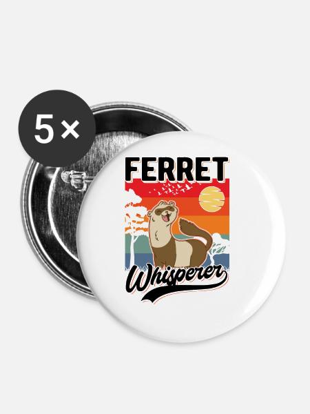 Frettchen Flüsterer Ferret Whisperer - Buttons groß 56 mm (5er Pack) - Weiß