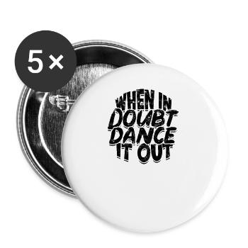 When in doubt dance it out - salsa dancer - Buttons large 2.2''/56 mm (5-pack) - white - Front