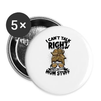 Ich kann gerade nicht reden, ich mache Tanz-Mama-Sachen - Buttons groß 56 mm (5er Pack) - Weiß - Vorne