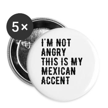 Je ne suis pas méchant, mon accent mexicain - Lot de 5 grands badges (56 mm) - blanc - Devant