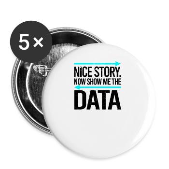 Belle histoire Maintenant, montrez-moi les données - data scientist - Lot de 5 grands badges (56 mm) - blanc - Devant