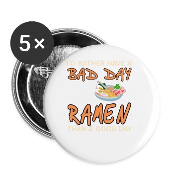 I’d Rather Have A Bad Day With Ramen Funny Tee - Buttons groß 56 mm (5er Pack) - Weiß - Vorne