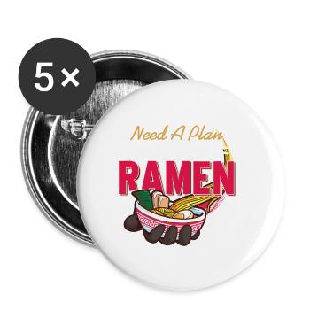 You Don't Always Need A Plan Just Eat Ramen - Buttons groß 56 mm (5er Pack) - Weiß - Vorne
