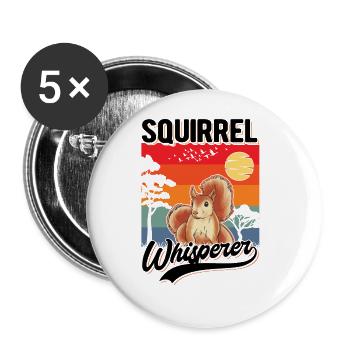 Eichhörnchen Flüsterer Squirrel Whisperer - Buttons large 2.2''/56 mm (5-pack) - white - Front
