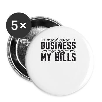 Kümmern Sie sich um Ihr Geschäft oder bezahlen Sie meine Rechnungen - Finanzen - Buttons groß 56 mm (5er Pack) - Weiß - Vorne
