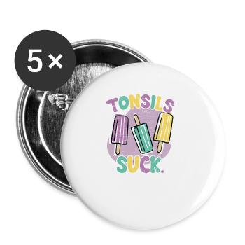 Les amygdales sucent les amygdales survivantes Amygdalectomie - Lot de 5 grands badges (56 mm) - blanc - Devant
