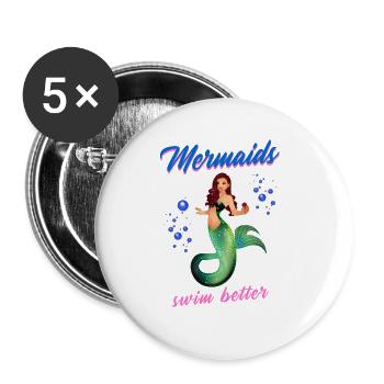 Schwimmen Spruch Lustig Mermaids Swim Better - Buttons groß 56 mm (5er Pack) - Weiß - Vorne