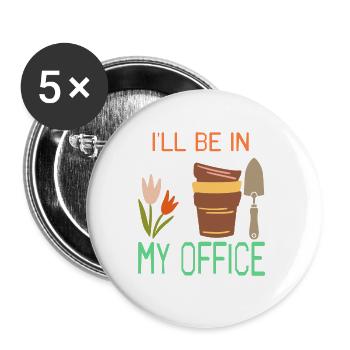 I'll Be In My Office Awesome Gardening T-Shirt - Buttons groß 56 mm (5er Pack) - Weiß - Vorne