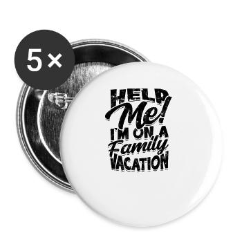 Hilf mir, ich bin im Familienurlaub - Reisender - Buttons groß 56 mm (5er Pack) - Weiß - Vorne