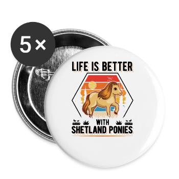 Life is better with Shetland Ponies Shetty - Buttons groß 56 mm (5er Pack) - Weiß - Vorne