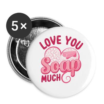 Soap Making Crafting Pun Love You - Buttons large 2.2''/56 mm (5-pack) - white - Front