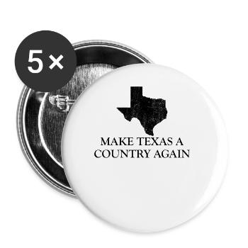 Machen Sie Texas wieder zu einem Land, Texas Seced - Buttons groß 56 mm (5er Pack) - Weiß - Vorne