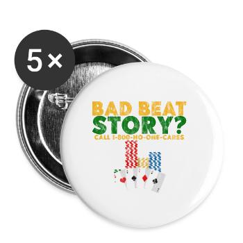 Bad Beat Story, Call 1-800-No-One-Cares 3 - Buttons groß 56 mm (5er Pack) - Weiß - Vorne