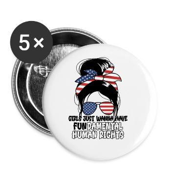 M�dchen wollen nur grundlegende Menschenrechte hab - Buttons groß 56 mm (5er Pack) - Weiß - Vorne