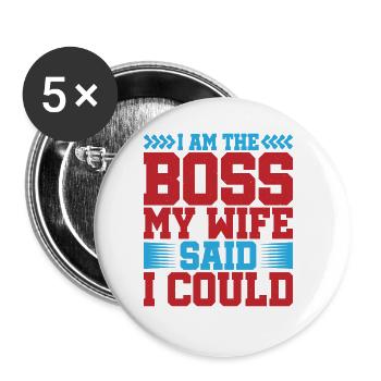 Je suis le patron - Ma femme a dit que je pouvais avoir 5 ans - Lot de 5 grands badges (56 mm) - blanc - Devant