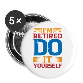 I'm retired, do it yourself 9 - Buttons groß 56 mm (5er Pack) - Weiß - Vorne