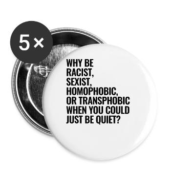 Warum rassistisch sexistisch homophob oder transph - Buttons groß 56 mm (5er Pack) - Weiß - Vorne