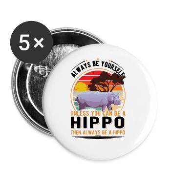 Always be yourself Hippo Nilpferd Flusspferd - Buttons large 2.2''/56 mm (5-pack) - white - Front