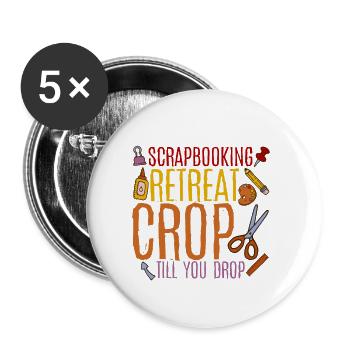 Scrapbooking Retreat Crop Till You Drop 4 - Buttons groß 56 mm (5er Pack) - Weiß - Vorne