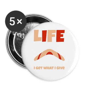 Life Is Like A Boomerang I Get What I Give - Buttons large 2.2''/56 mm (5-pack) - white - Front