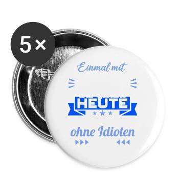 Einmal mit Profis war gestern einmal ohne Idioten - Buttons groß 56 mm (5er Pack) - Weiß - Vorne