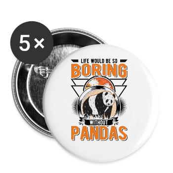 Life would be so boring without Pandas - Buttons large 2.2''/56 mm (5-pack) - white - Front