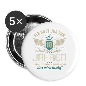 10 Jahre verheiratet wird lustig 10.Hochzeitstag - Buttons groß 56 mm (5er Pack) - Weiß - Vorne