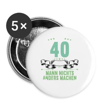 Mit 40 nichts anders nur langsamer 40 Geburtstag - Buttons groß 56 mm (5er Pack) - Weiß - Vorne