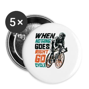 When Nothing Goes Right, Go Cycle, Cycling. - Buttons large 2.2''/56 mm (5-pack) - white - Front