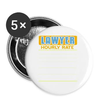 Funny Hourly Rate Of A Lawyer T-Shirt Present Gift - Buttons large 2.2''/56 mm (5-pack) - white - Front