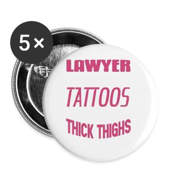 Lawyer With Tattoos Pretty Eyes & Thick Thighs - Buttons large 2.2''/56 mm (5-pack) - white - Front