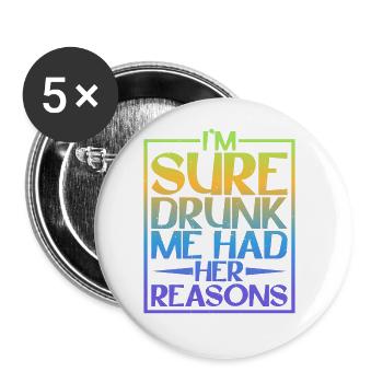 Je suis sûr que Drunk Me Had Her Reasons 5 - Lot de 5 grands badges (56 mm) - blanc - Devant