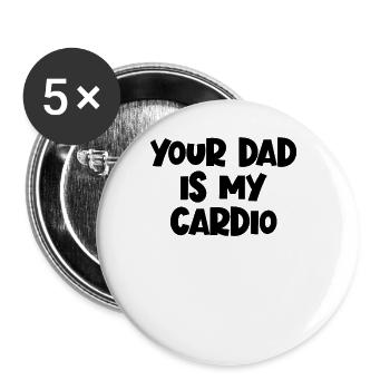 Dein Vater ist mein Cardio -Frauen, dein Vater ist - Buttons groß 56 mm (5er Pack) - Weiß - Vorne