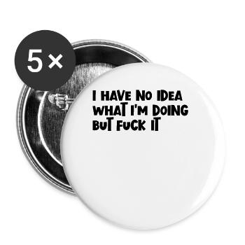 Ich habe keine Ahnung, was ich tue, aber fick esf - Buttons groß 56 mm (5er Pack) - Weiß - Vorne