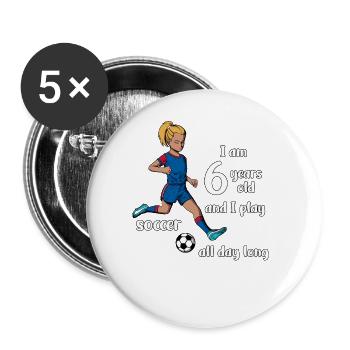 Une fille tire au football - J’ai 6 ans - Lot de 5 grands badges (56 mm) - blanc - Devant